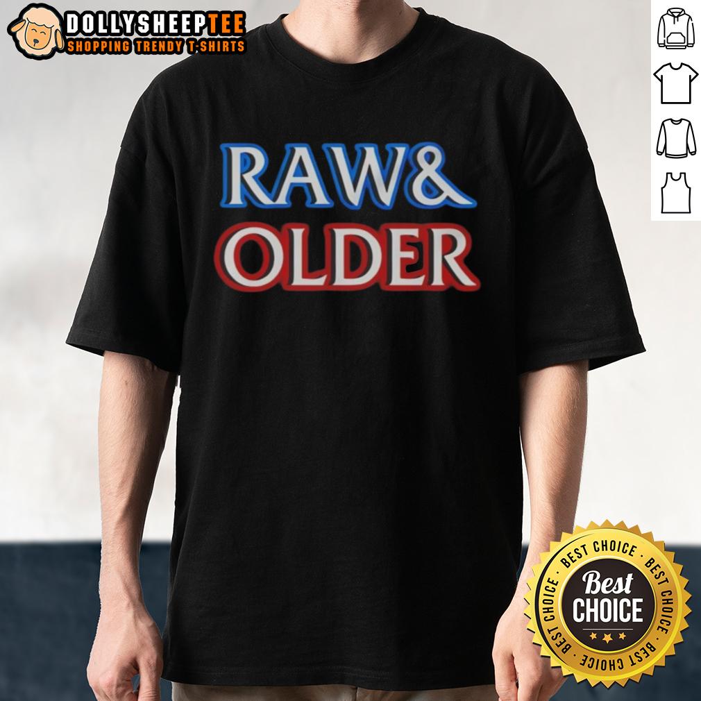 Awesome Raw And Older Parody T Shirt Awesome Raw And Older Parody T-Shirt featuring a humorous graphic design and vibrant colors for casual wear.