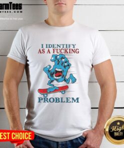 Alt Text: Awesome Screaming Hand I Identify As A Fcking Problem T-Shirt design featuring bold graphics and vibrant colors.