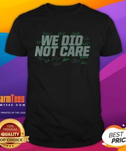 Awesome Seattle Football We Did Not Care T-Shirt showcasing bold graphics and vibrant colors for sports fans.
