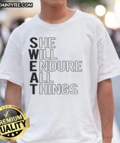 Awesome She Will Endure All Things T-Shirt featuring inspiring text, perfect for empowerment and everyday wear.