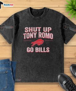 Awesome Shut Up Tony Romo Go Bills washed t-shirt featuring a bold design for Buffalo Bills fans.
