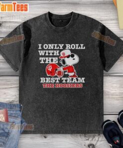 Awesome Snoopy I Only Roll With The Best Team Indiana Hoosiers Football washed t-shirt design featuring Snoopy.