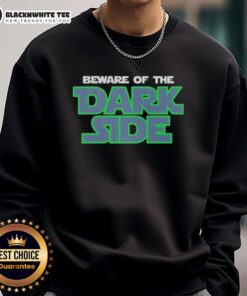 Awesome Star Wars Beware of the Dark Side sweatshirt featuring iconic graphics and a comfortable fit for fans.