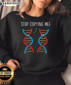 Awesome Stop Copying Me Science Pun DNA Joke Biology Teacher Sweatshirt in vibrant colors with playful design.