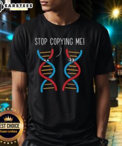Awesome Stop Copying Me Science Pun DNA Joke T-Shirt for Biology Teachers, featuring a fun and clever design.