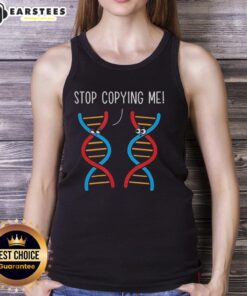 Funny DNA science pun tank top for biology teachers: 'Stop Copying Me' design, perfect for classroom humor.