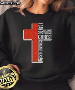 Awesome Syracuse Orange women's basketball sweatshirt featuring 'I Can Do All Things Through Christ Who Strengthens Me' design.