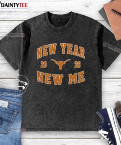 Alt Text: Awesome Texas Longhorns New Year New Me 2026 logo on a washed t-shirt, perfect for fans celebrating the new year.