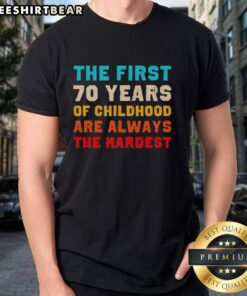 Alt Text: Vintage t-shirt featuring 'Awesome The First 70 Years Of Childhood Are Always The Hardest' slogan for humor lovers.