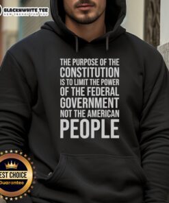 Awesome hoodie featuring the quote 'The purpose of the Constitution is to limit the power of the federal government.'