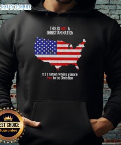 Awesome hoodie featuring 'This Is Not A Christian Nation, It's A Nation Where You Are Free To Be Christian' slogan.