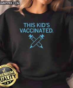 Kids vaccinated sweatshirt featuring a fun design celebrating vaccination awareness for children.