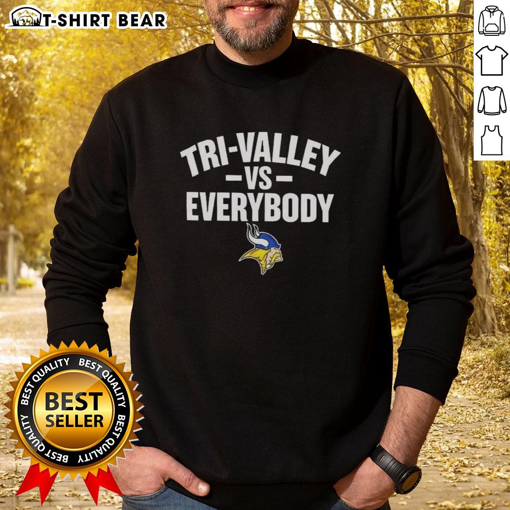 Awesome Tri Valley Vs Everybody Vikings Women Basketball Sweatshirt Alt Text: Awesome Tri Valley Vs Everybody Vikings Women Basketball Sweatshirt featuring vibrant graphics and comfortable design.