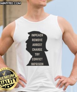 Awesome Trump Impeach Remove Arrest Charge Try Convict Imprison Tank Top showcasing bold anti-Trump message in vibrant design.