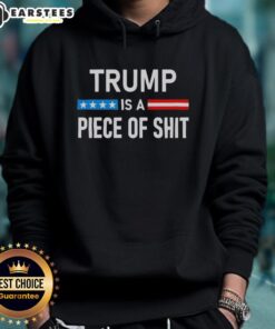 Awesome Trump Is A Piece Of Shit Hoodie design featuring bold text on a stylish black background for statement fashion.