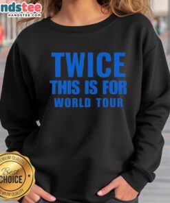 Awesome Twice This Is For World Tour Sweatshirt featuring vibrant design and comfortable fit, perfect for K-pop fans.