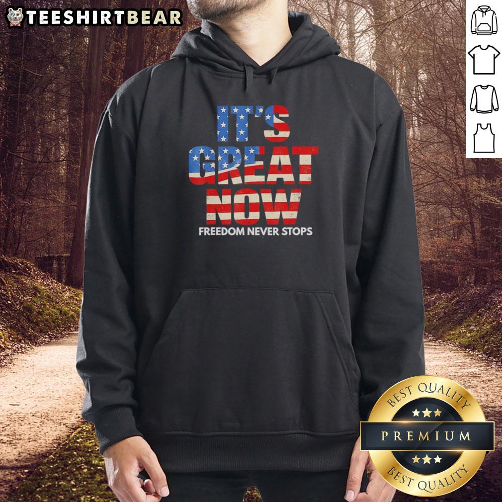 awesome-usa-flag-patriotic-its-geat-now-freedom-never-stops-hoodie Patriotic hoodie featuring the USA flag with 'Freedom Never Stops' text, perfect for celebrating American pride.