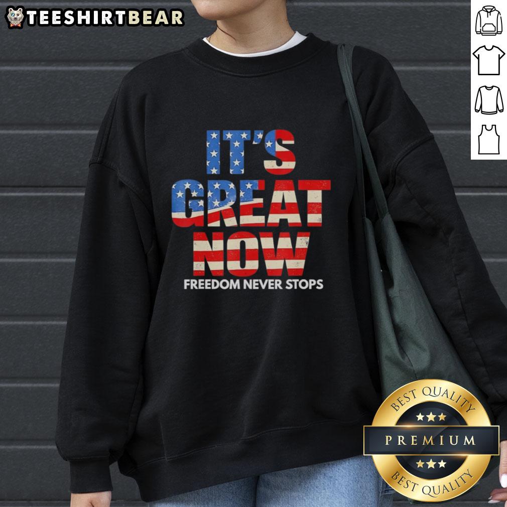 awesome-usa-flag-patriotic-its-geat-now-freedom-never-stops-sweatshirt Awesome USA Flag Patriotic Sweatshirt featuring 'Freedom Never Stops' design for stylish, patriotic fashion lovers.