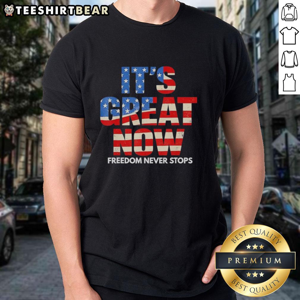 awesome-usa-flag-patriotic-its-geat-now-freedom-never-stops-t-shirt-1 Alt Text: Awesome USA flag patriotic t-shirt celebrating freedom with bold text: 'It's Great Now, Freedom Never Stops.'