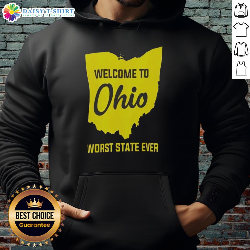 Awesome Welcome To Ohio Worst State Ever Hoodie Alt Text: Awesome Welcome to Ohio Worst State Ever Hoodie in vibrant colors, perfect for showing Ohio pride and humor.