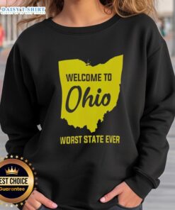 Awesome Welcome to Ohio Worst State Ever Sweatshirt in vibrant colors, perfect for casual wear and Ohio pride.