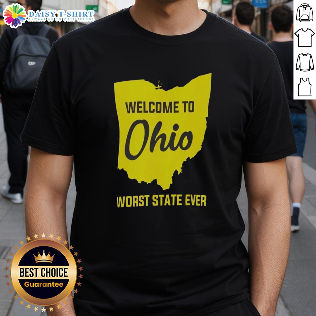 Awesome Welcome To Ohio Worst State Ever T Shirt Awesome Welcome To Ohio Worst State Ever T-Shirt design featuring bold text and a fun graphic, perfect for Ohio enthusiasts.