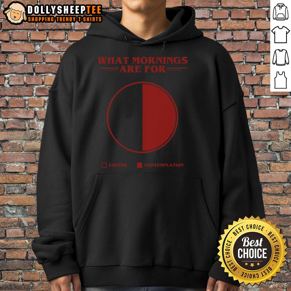 Awesome What Morning Are For Coffee Contemplation Pie Hoodie Cozy hoodie featuring Awesome - What Mornings Are For design, perfect for coffee contemplation on chilly mornings.
