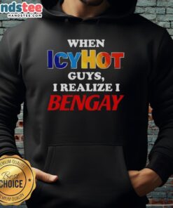 Stylish hoodie featuring 'I Realize I Bengay' slogan, perfect for fans of Icy Hot and humor in comfortable fashion.