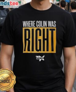Alt Text: Awesome Where Colin Was Right T-Shirt featuring a bold graphic design, perfect for fans of witty and humorous apparel.