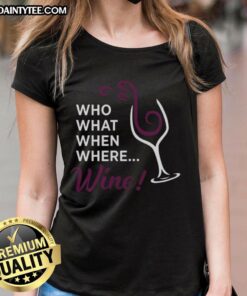 Awesome wine glass illustration for ladies' tee featuring who, what, when, where design in vibrant colors.