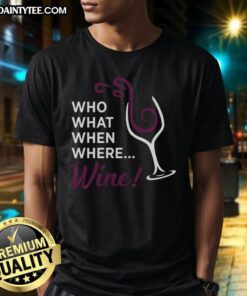 Awesome Who What When Where Wine Glass Illustration T-Shirt featuring a playful wine glass graphic and vibrant colors.