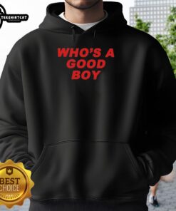 Alt Text: Awesome Who's A Good Boy Hoodie featuring a playful dog graphic, perfect for pet lovers and casual wear.
