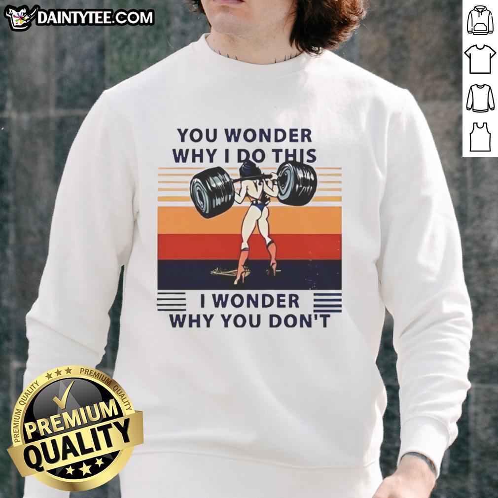 awesome-wonder-woman-you-wonder-why-i-do-this-i-wonder-why-you-dont-sweatshirt Awesome Wonder Woman sweatshirt featuring a bold graphic and inspiring quote, perfect for fans and casual wear.