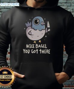 Pretty Nice Bagel You Got There Hoodie featuring a playful bagel graphic on a cozy sweatshirt, perfect for food lovers.