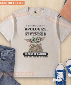 Cute Baby Yoda graphic on a washed T-shirt with the text I would like to apologize to anyone I have not yet offended.