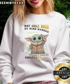 Cute Baby Yoda Not Only Does My Mind Wander Sometimes It Walks Off Completely T-Shirt - Image 5