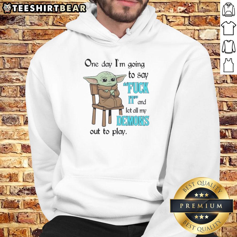 cute-baby-yoda-one-day-im-going-to-say-fuck-it-and-let-all-my-demons-out-to-play-cute-hoodie Alt Text: Cute Baby Yoda in a cozy hoodie with the phrase about letting demons out to play, perfect for fans and humor lovers.
