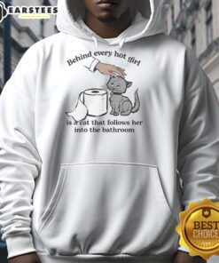 Cute hoodie featuring the phrase 'Behind every hot girl is a cat that follows her into the bathroom' with playful design.