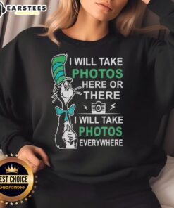 Alt Text: Cute Dr. Seuss sweatshirt featuring 'I Will Take Photos Here or There' design, perfect for photography lovers.
