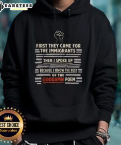 Alt Text: Cute hoodie featuring the quote 'First they came for the immigrants' inspired by the famous poem.