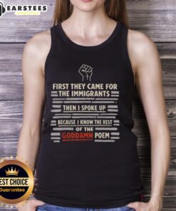 Cute hand tank top featuring 'First They Came For The Immigrants' poem, promoting activism and social justice.