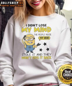 Alt Text: Cute Minion sweatshirt with 'I Didn't Lose My Mind, The People Inside My Head' design, perfect for fans of fun apparel.