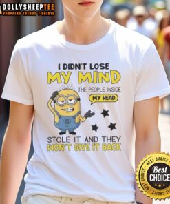 Alt Text: Cute Minion graphic on a 'I Didn't Lose My Mind, The People Inside My Head' T-Shirt, perfect for fun-loving fans.