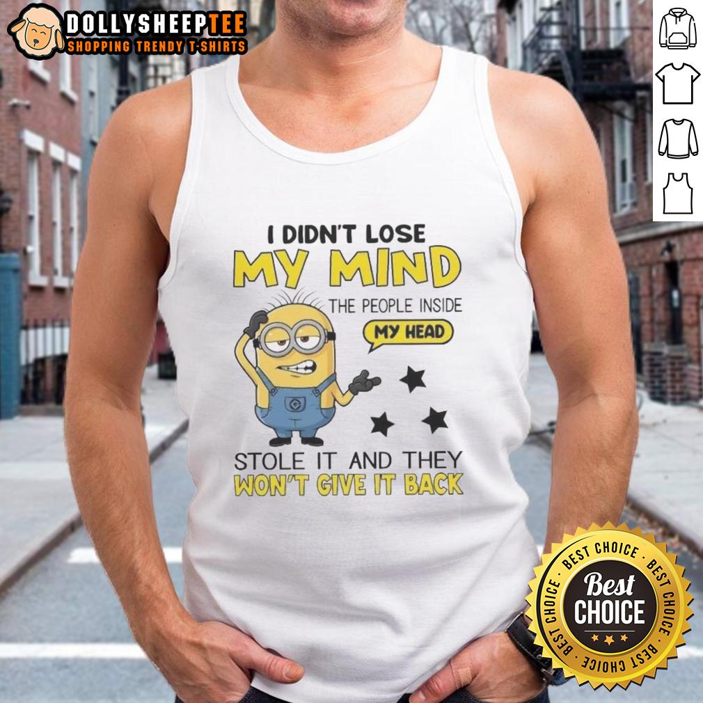 Cute Minion I Didn'T Lose My Mind The People Inside My Head Tank Top Adorable Minion tank top featuring 'I Didn't Lose My Mind, The People Inside My Head' design, perfect for fans and casual wear.