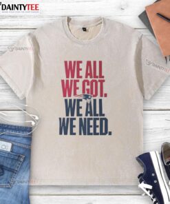 Cute New England Patriots 'We All We Got We All We Need' classic washed t-shirt in navy blue, perfect for fans.