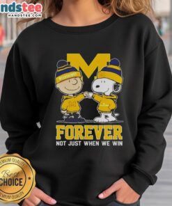 Cute Peanut Snoopy and Charlie Brown on Michigan Wolverines sweatshirt - Forever, not just when we win.