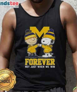 Cute peanut Snoopy and Charlie Brown in a Michigan Wolverines tank top with Forever, Not Just When We Win slogan.