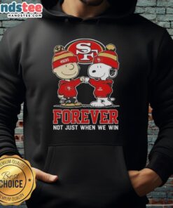 Cute Peanut Snoopy and Charlie Brown in San Francisco 49ers hoodie, celebrating team spirit with 'Forever, Not Just When We Win'.