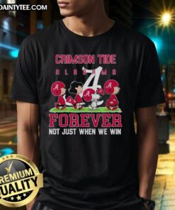 Alt Text: Cute Peanuts Alabama Crimson Tide Forever Not Just When We Win T-Shirt featuring cartoon peanuts in team colors.