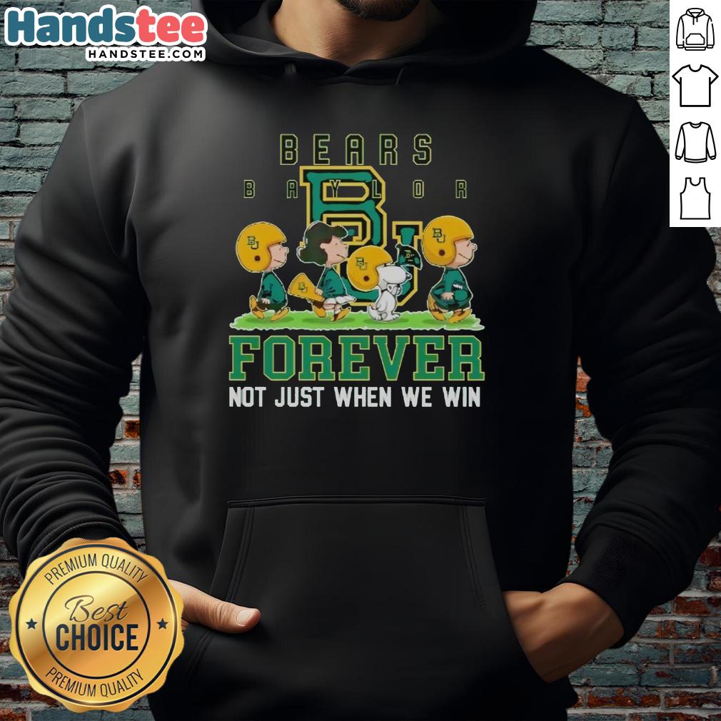 cute-peanuts-baylor-bears-forever-not-just-when-we-win-hoodie Alt Text: Cute Baylor Bears hoodie featuring 'Forever, Not Just When We Win' slogan, perfect for loyal fans and stylish supporters.